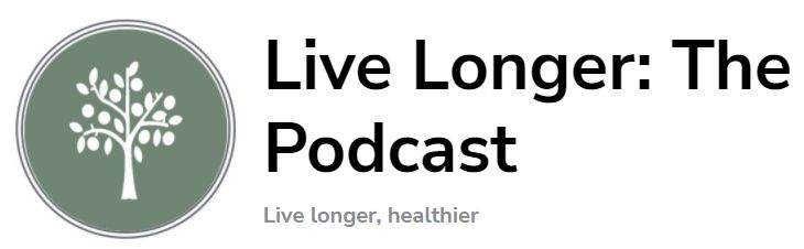 Click to go to Live longer the podcast website which opens in a new tab